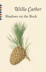 Shadows on the Rock - Willa Cather (ISBN: 9780679764045)