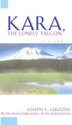 Kara the Lonely Falcon - Joseph F. Girzone (ISBN: 9780684825953)