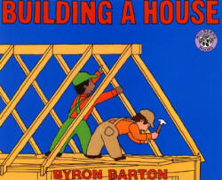 Building a House - Byron Barton (ISBN: 9780688093563)