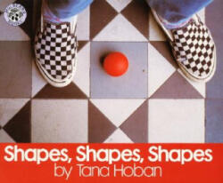 Shapes, Shapes, Shapes - Tana Hoban (ISBN: 9780688147402)