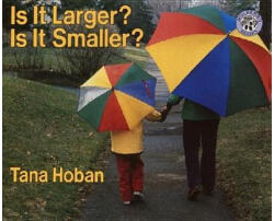Is It Larger? Is It Smaller? - Tana Hoban (ISBN: 9780688152871)