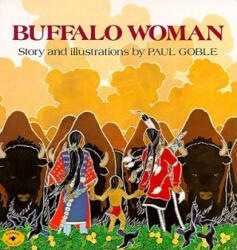 Buffalo Woman - Paul Goble (ISBN: 9780689711091)