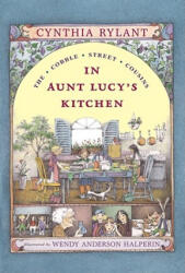 In Aunt Lucy's Kitchen - Cynthia Rylant, Wendy Anderson Halperin (ISBN: 9780689817083)