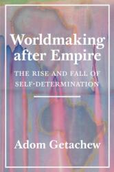Worldmaking after Empire (ISBN: 9780691202341)