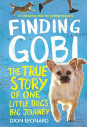 Finding Gobi: Young Reader's Edition: The True Story of One Little Dog's Big Journey - Dion Leonard (ISBN: 9780718075316)