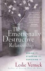 The Emotionally Destructive Relationship: Seeing It Stopping It Surviving It (ISBN: 9780736918978)