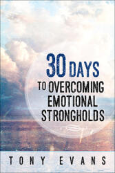 30 Days to Overcoming Emotional Strongholds (ISBN: 9780736961837)