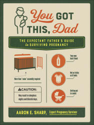 You Got This, Dad: The Expectant Father's Guide to Surviving Pregnancy (ISBN: 9780736978316)