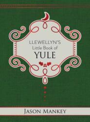 Llewellyn's Little Book of Yule (ISBN: 9780738763071)