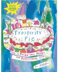 Prosperity Pie: How to Relax about Money and Everything Else (ISBN: 9780743229203)