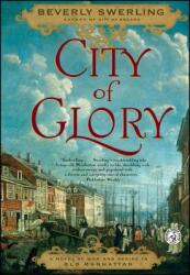 City of Glory: A Novel of War and Desire in Old Manhattan (ISBN: 9780743269216)