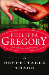 A Respectable Trade - Philippa Gregory (ISBN: 9780743272544)