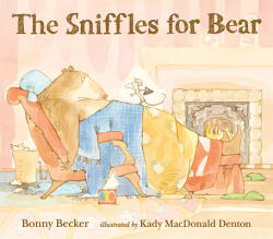 The Sniffles for Bear - Bonny Becker, Kady Macdonald Denton (ISBN: 9780763665395)