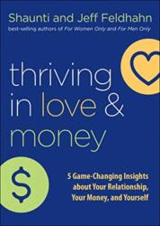 Thriving in Love and Money - 5 Game-Changing Insights about Your Relationship, Your Money, and Yourself (ISBN: 9780764232558)