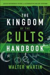 The Kingdom of the Cults Handbook: Quick Reference Guide to Alternative Belief Systems (ISBN: 9780764232718)