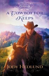 A Cowboy for Keeps (ISBN: 9780764236396)