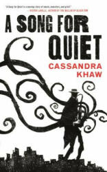 Song for Quiet - Cassandra Khaw (ISBN: 9780765397409)