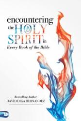 Encountering the Holy Spirit in Every Book of the Bible (ISBN: 9780768417326)