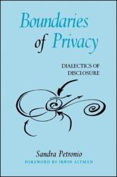 Boundaries of Privacy: Dialectics of Disclosure (ISBN: 9780791455166)