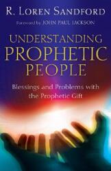 Understanding Prophetic People: Blessings and Problems with the Prophetic Gift (ISBN: 9780800794224)