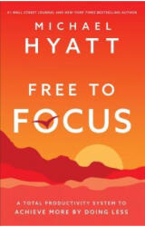 Free to Focus: A Total Productivity System to Achieve More by Doing Less (ISBN: 9780801075261)