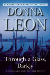 Through a Glass, Darkly: A Commissario Guido Brunetti Mystery - Donna Leon (ISBN: 9780802123831)