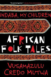 Indaba, My Children - Credo Vusa´mazulu Mutwa (ISBN: 9780802136046)