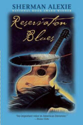 Reservation Blues - Sherman Alexie (ISBN: 9780802141903)
