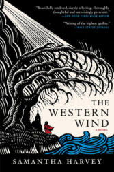 The Western Wind - Samantha Harvey (ISBN: 9780802147721)