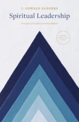 Spiritual Leadership: Principles of Excellence for Every Believer - J. Oswald Sanders (ISBN: 9780802416704)