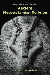 An Introduction to Ancient Mesopotamian Religion (ISBN: 9780802829597)