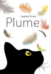 Isabelle Simler - Plume - Isabelle Simler (ISBN: 9780802854926)