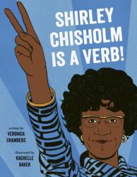 Shirley Chisholm Is a Verb (ISBN: 9780803730892)