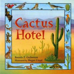 CACTUS HOTEL - Brenda Z. Guiberson, Megan Lloyd (ISBN: 9780805029604)