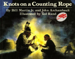 KNOTS ON A COUNTING ROPE - Bill Martin, John Archambault, Ted Rand (ISBN: 9780805054798)