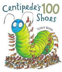 CENTIPEDES ONE HUNDRED SHOES - Tony Ross (ISBN: 9780805072983)