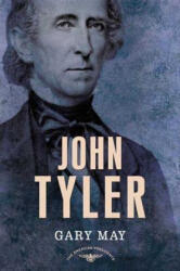John Tyler - Gary May, Arthur Meier Schlesinger, Sean Wilentz (ISBN: 9780805082388)