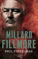 Millard Fillmore - Paul Finkelman, Arthur Meier Schlesinger, Sean Wilentz (ISBN: 9780805087154)