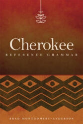 Cherokee Reference Grammar - Brad Montgomery-anderson (ISBN: 9780806146676)