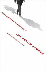 Berlin Stories - Christopher Isherwood (ISBN: 9780811218047)