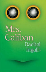 Mrs. Caliban - Rachel Ingalls, Rivka Galchen (ISBN: 9780811226691)