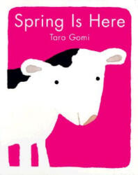 Spring is Here - Taro Gomi (ISBN: 9780811823319)