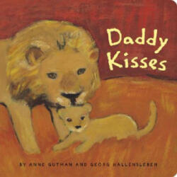 Daddy Kisses - Anne Gutman, Georg Hallensleben (ISBN: 9780811839143)