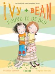 Ivy + Bean Bound to Be Bad (ISBN: 9780811868570)