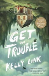 Get in Trouble - Kelly Link (ISBN: 9780812986495)