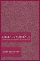 Presence and Absence: A Philosophical Investigation of Language and Being (ISBN: 9780813230085)
