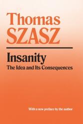 Insanity: The Idea and Its Consequences (ISBN: 9780815604600)