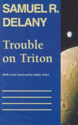 Trouble on Triton: An Ambiguous Heterotopia - Samuel R. Delany (ISBN: 9780819562982)