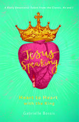 Jesus Speaking: Heart to Heart with the K: Heart to Heart with the King (ISBN: 9780819840318)