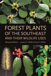 Forest Plants of the Southeast and Their Wildlife Uses (ISBN: 9780820327488)